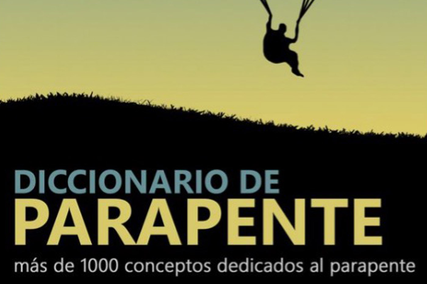 Diccionario de Parapente Contiene cerca de 2000 t&eacute;rminos directa o indirectamente relacionados con el parapente y vuelo libre en general.